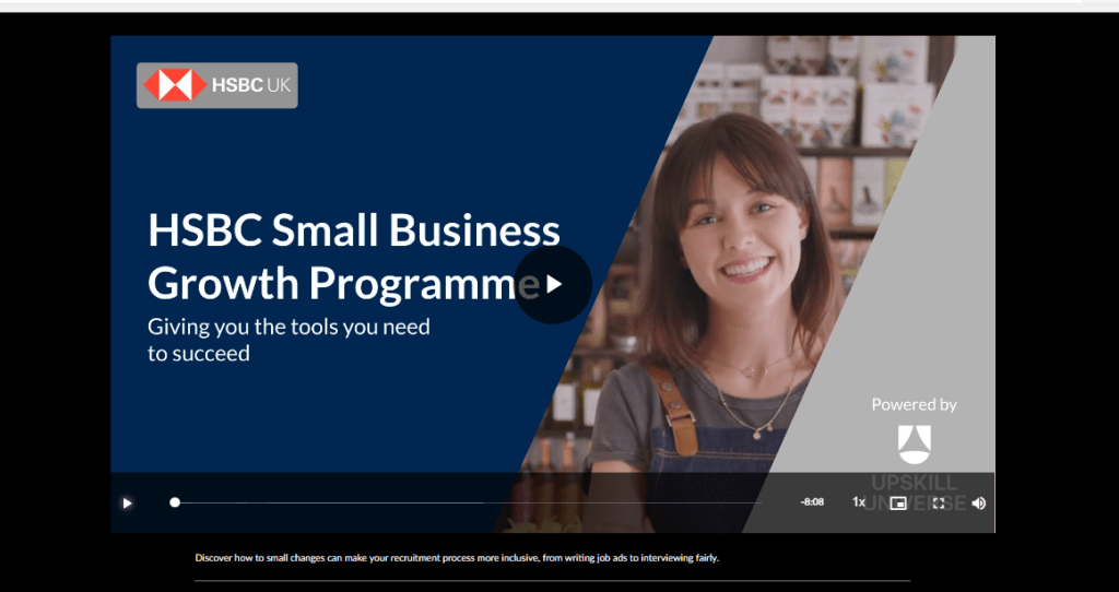 Screenshot of a video still from an elearning module. The picture features a smiling young woman and the words HSBC Small Business Growth Programme. Giving you the tools you need to succeed. Powered by Upskill Universe